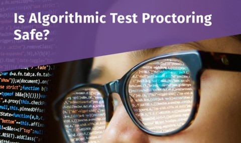 Is Algorithmic Test Proctoring Safe? Lines of data reflected in woman's glasses with title Is Algorithmic Test Proctoring Safe