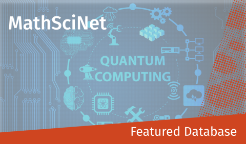 MathSciNet - Featured Database August 2025 MathSciNet featured database banner with 'Quantum Computing' in the center, surrounded by icons like a brain, gears, and cloud, on a tech-patterned background.