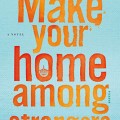 Make Your Home Among Strangers