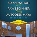 3D Animation for the Raw Beginner Using Autodesk Maya