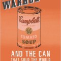 Andy Warhol and the Can that Sold the World