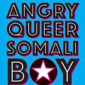 Angry Queer Somali Boy