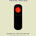 Before you write your novel: essential skills for the first-time novelist