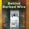 Behind Barbed Wire