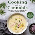 The Art of Cooking with Cannabis: CBD and THC-Infused Recipes from Across America