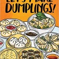 Let's Make Dumplings!: A Comic Book Cookbook