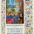 Book cover for Hagiography in Marguerite de Navarre's Heptaméron, with a medieval manuscript illustration.