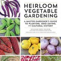 Heirloom Vegetable Gardening