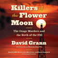 Cover of "Killers of the Flower Moon" by David Grann. Text on a sunset background with an oil rig silhouette. Themes: Osage murders, FBI's birth.