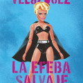 Book cover featuring a doll in a black outfit and cape against a blue background. Bold pink text reads 'Carlos Velázquez' and 'La Efeba Salvaje', conveying a bold, edgy tone.