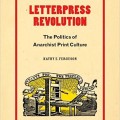 Letterpress Revolution: The Politics of Anarchist Print Culture