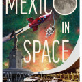 Book cover titled 'Mexico in Space' featuring a rocket, astronaut, and a fountain against a cosmic background.