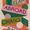 My Year Abroad by Chang-rae Lee