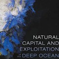 Natural Capital and Exploitation of the Deep Ocean