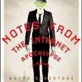 Notes from the Internet Apocalypse