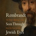 A portrait of a man in a hat with a beard is on the book cover. The title reads "Rembrandt: Seen Through Jewish Eyes." The tone is insightful and historical.