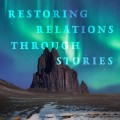 Book cover: "Restoring Relations Through Stories" by Renae Watchman. Features a majestic rock formation under vibrant green northern lights, evoking awe and connection.