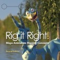 Rig it Right! Maya Animation Rigging Concepts, 2nd edition 