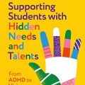 Colorful book cover titled "School Libraries Supporting Students with Hidden Needs and Talents" by Karla Bame Collins, on a bright yellow background.