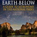 Cover of "Stars Above, Earth Below" by Tyler Nordgren. It features a starry night sky over a serene national park landscape with mountains and trees.