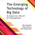 The Emerging Technology of Big Data: Its Impact as a Tool for ICT Development