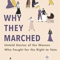 Cover of "Why They Marched" by Susan Ware, featuring illustrations of women in historical attire, a horse, and a quote by Laurel Thatcher Ulrich.