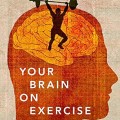 Your Brain on Exercise