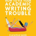 How to Fix Your Academic Writing Trouble