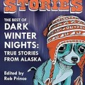 Cabin stories : the best of Dark winter nights : true stories from Alaska