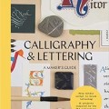 Calligraphy & lettering: a maker's guide