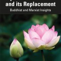 Capitalism--its Nature and its Replacement: Buddhist and Marxist Insights