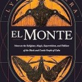 El monte: notes on the religions, magic, and folklore of the Black and Creole people of Cuba