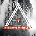 Triangle shirtwaist factory girls: A kaleidoscopic account