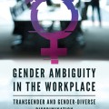 Gender Ambiguity in the Workplace