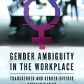 Gender Ambiguity in the Workplace