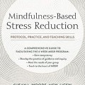 Mindfulness-based stress reduction: protocol, practice, and teaching skills