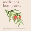 Modern Medicines from Plants: Botanical histories of some of modern medicine’s most important drugs