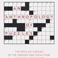 An anthropology of puzzles: the role of puzzles in the origins and evolution of mind and culture