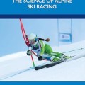 The Science of Alpine Ski Racing