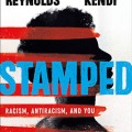 Stamped: Racism, Antiracism, and You