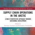  Supply chain operations in the Arctic: a multi-perspective approach towards sustainable development