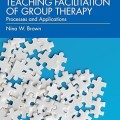 TEACHING FACILITATION OF GROUP THERAPY: processes and applications