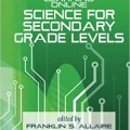 Teaching and Learning Online: Science for Secondary Grade Levels