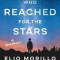 The Boy Who Reached for the Stars: A Memoir