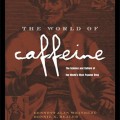 The World of Caffine