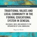 Traditional values and local community in the formal educational system in Senegal: relevance, need, and barriers to the integration of local knowledge