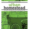 The urban homestead: your guide to self-sufficient living in the heart of the city 