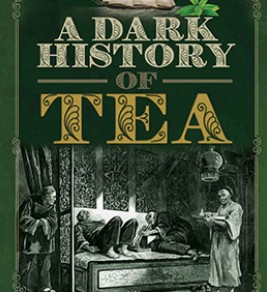 A Dark History of Tea