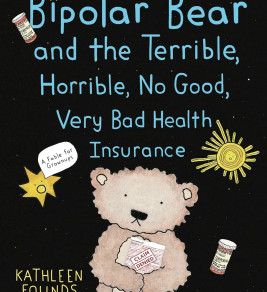 Cover of "Bipolar Bear and the Terrible, Horrible, No Good, Very Bad Health Insurance" by Kathleen Founds. A bear holds a "Claim Denied" paper.