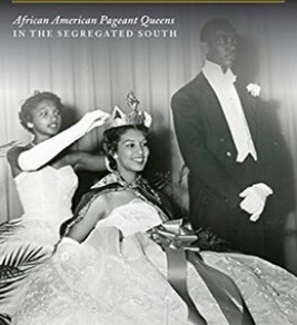 Black beauties: African American pageant queens in the segregated South